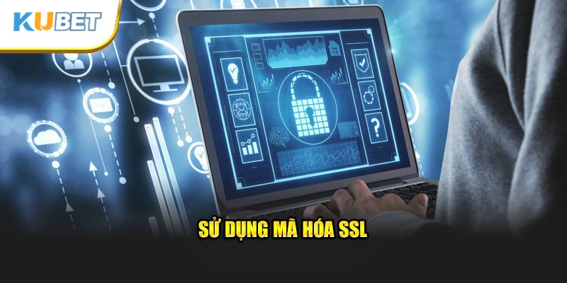 Sử dụng mã hóa SSL